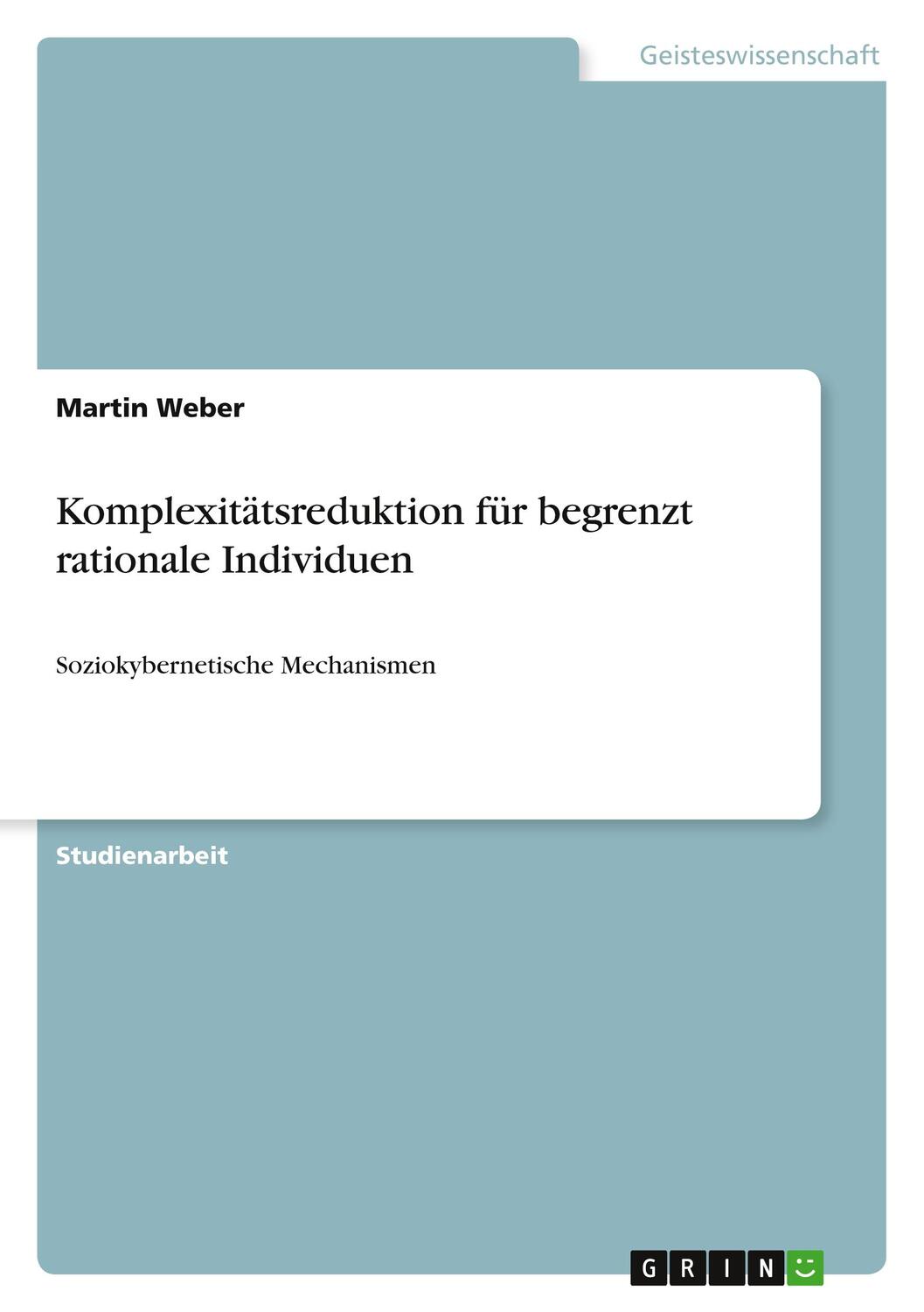 Cover: 9783640664238 | Komplexitätsreduktion für begrenzt rationale Individuen | Martin Weber