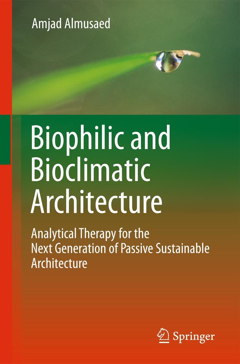 Cover: 9781849965330 | Biophilic and Bioclimatic Architecture | Amjad Almusaed | Buch | xxix