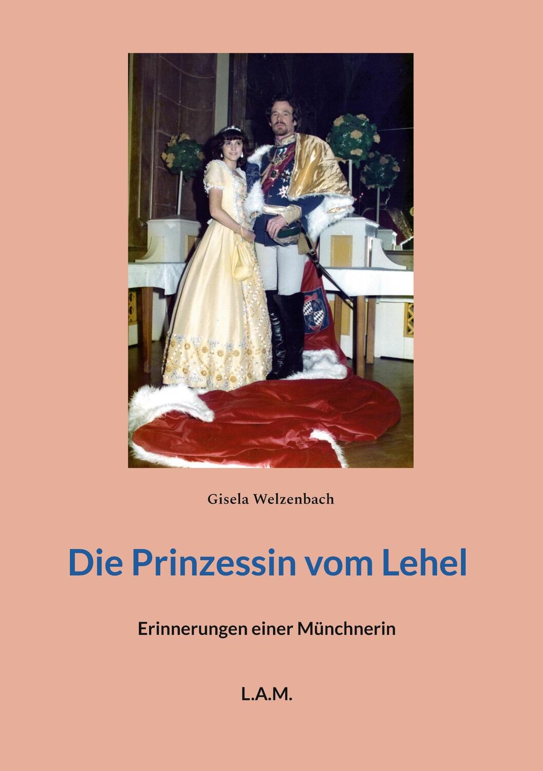 Cover: 9783756844302 | Die Prinzessin vom Lehel | Erinnerungen einer Münchnerin | Welzenbach