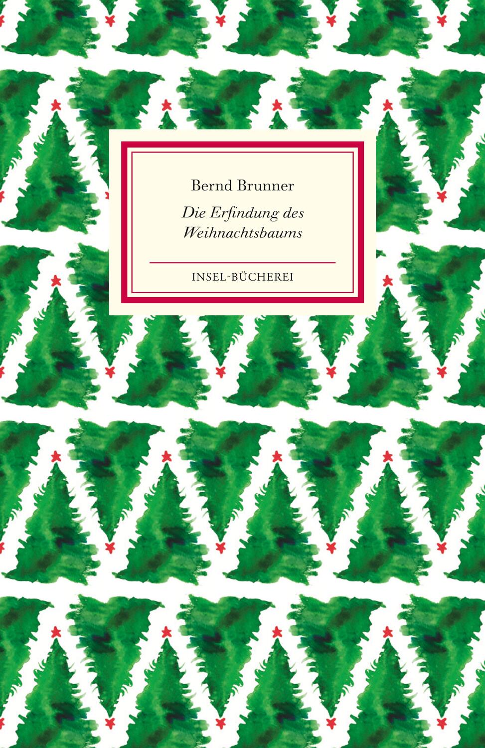 Cover: 9783458176930 | Die Erfindung des Weihnachtsbaums | Bernd Brunner | Buch | Deutsch