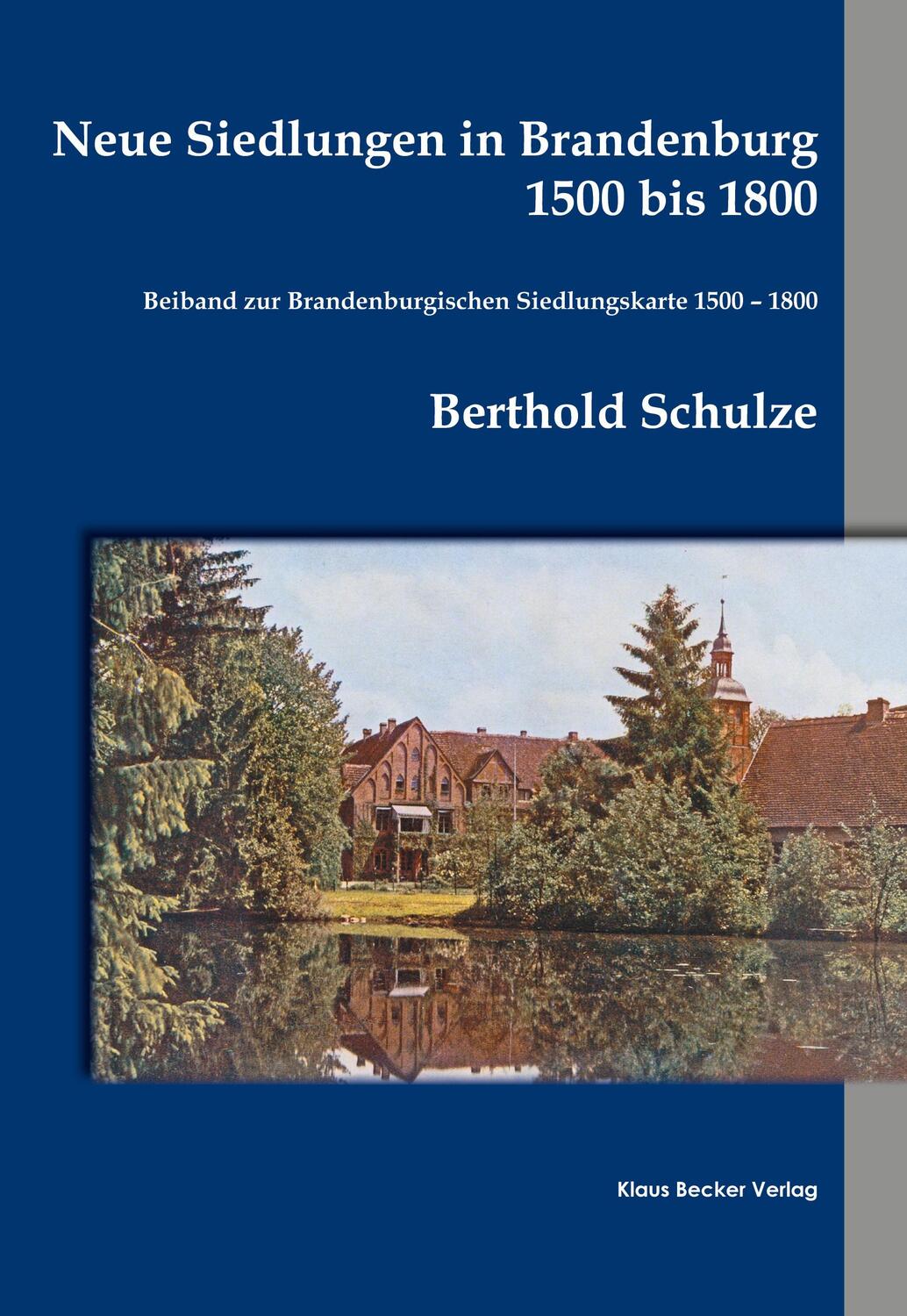 Cover: 9783883722931 | Neue Siedlungen in Brandenburg 1500 bis 1800 | Berthold Schulze | Buch