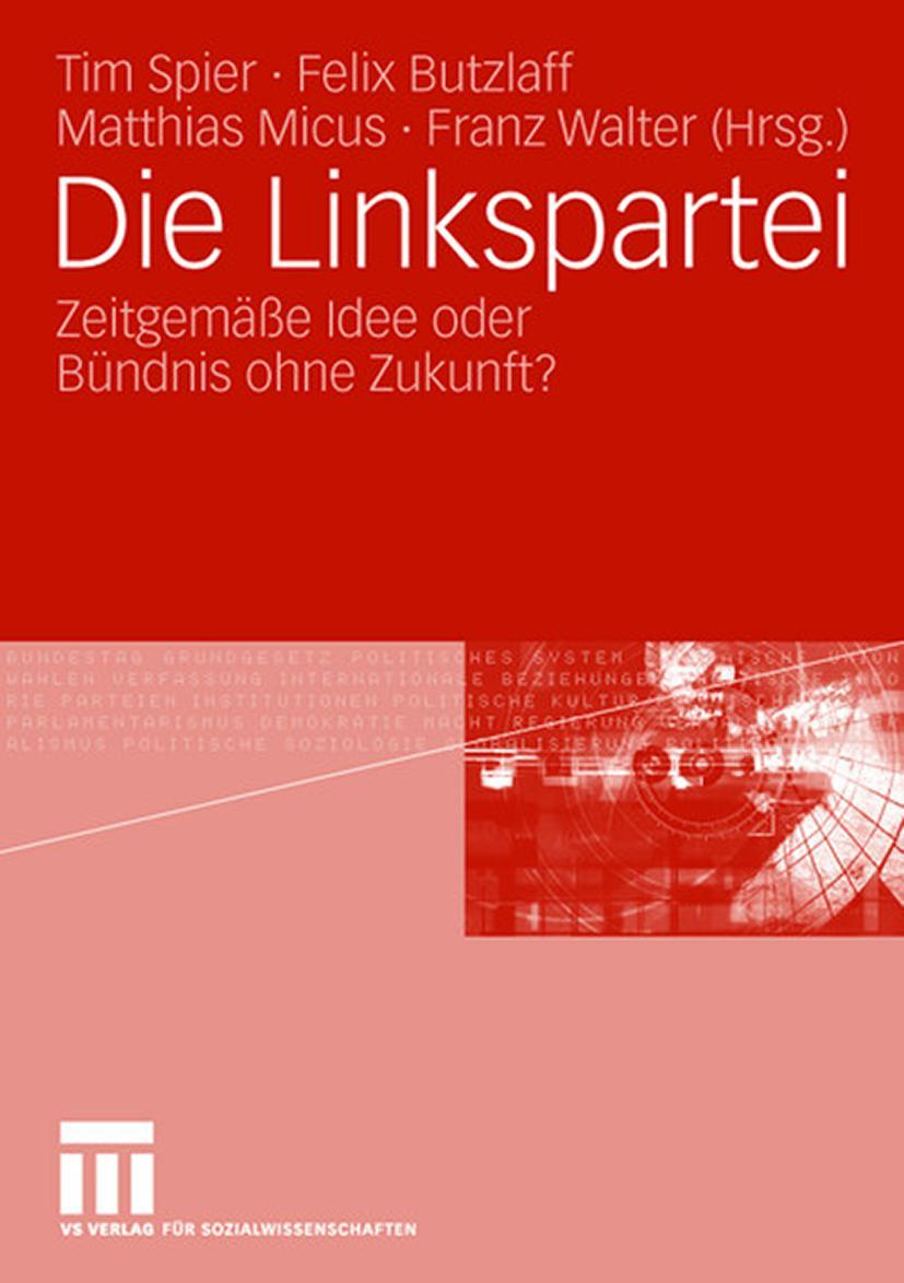 Cover: 9783531149417 | Die Linkspartei | Zeitgemäße Idee oder Bündnis ohne Zukunft? | Buch