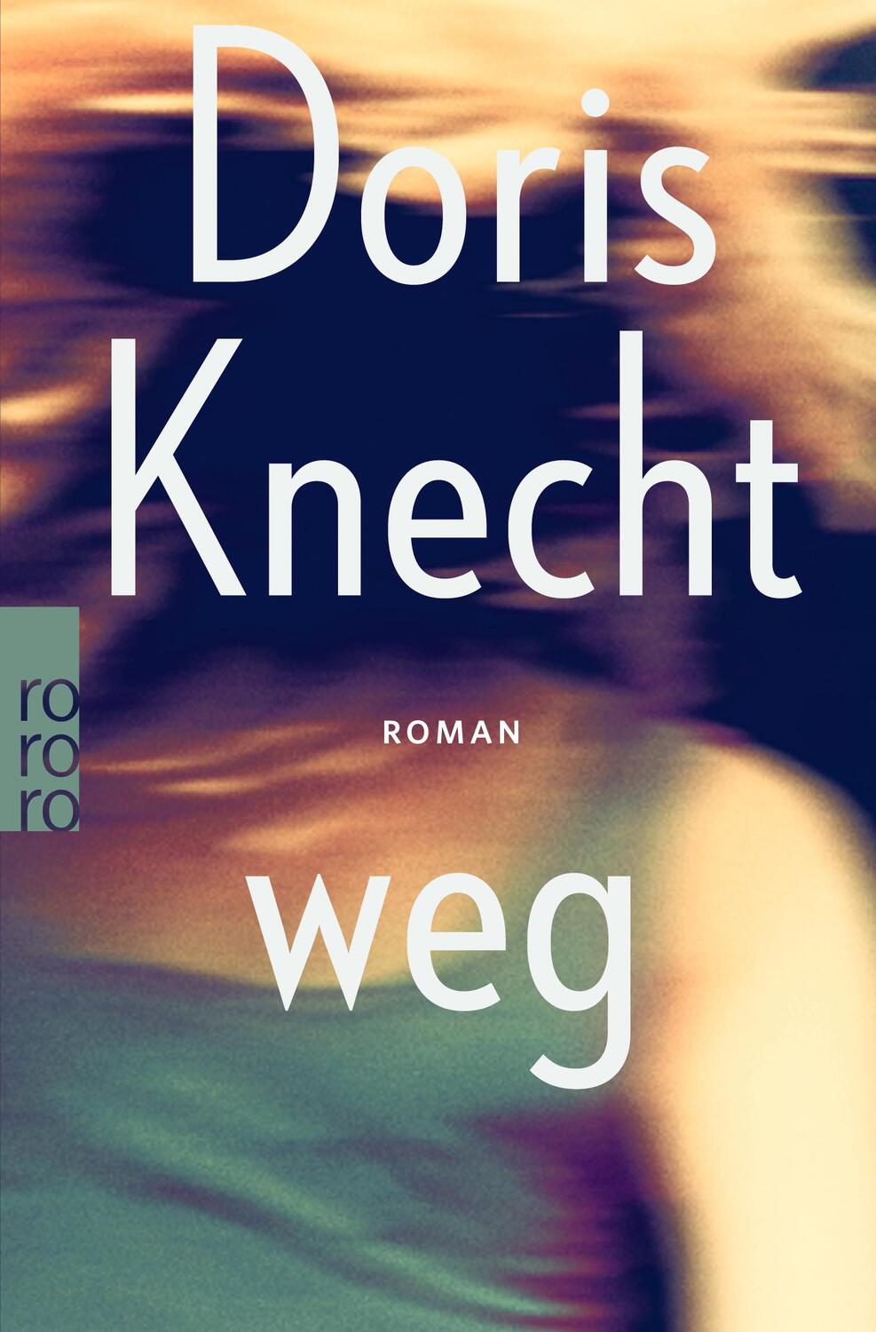 Cover: 9783499274473 | weg | Doris Knecht | Taschenbuch | Deutsch | 2020 | EAN 9783499274473
