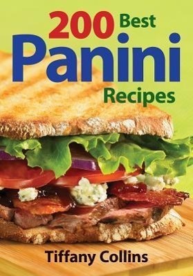 Cover: 9780778802013 | 200 Best Panini Recipes | Tiffany Collins | Taschenbuch | Englisch
