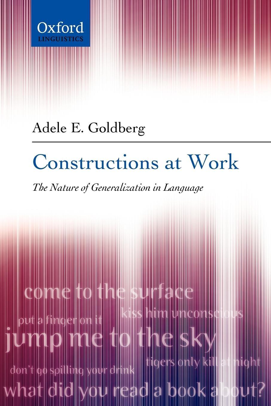 Cover: 9780199268528 | Constructions at Work | The Nature of Generalization in Language