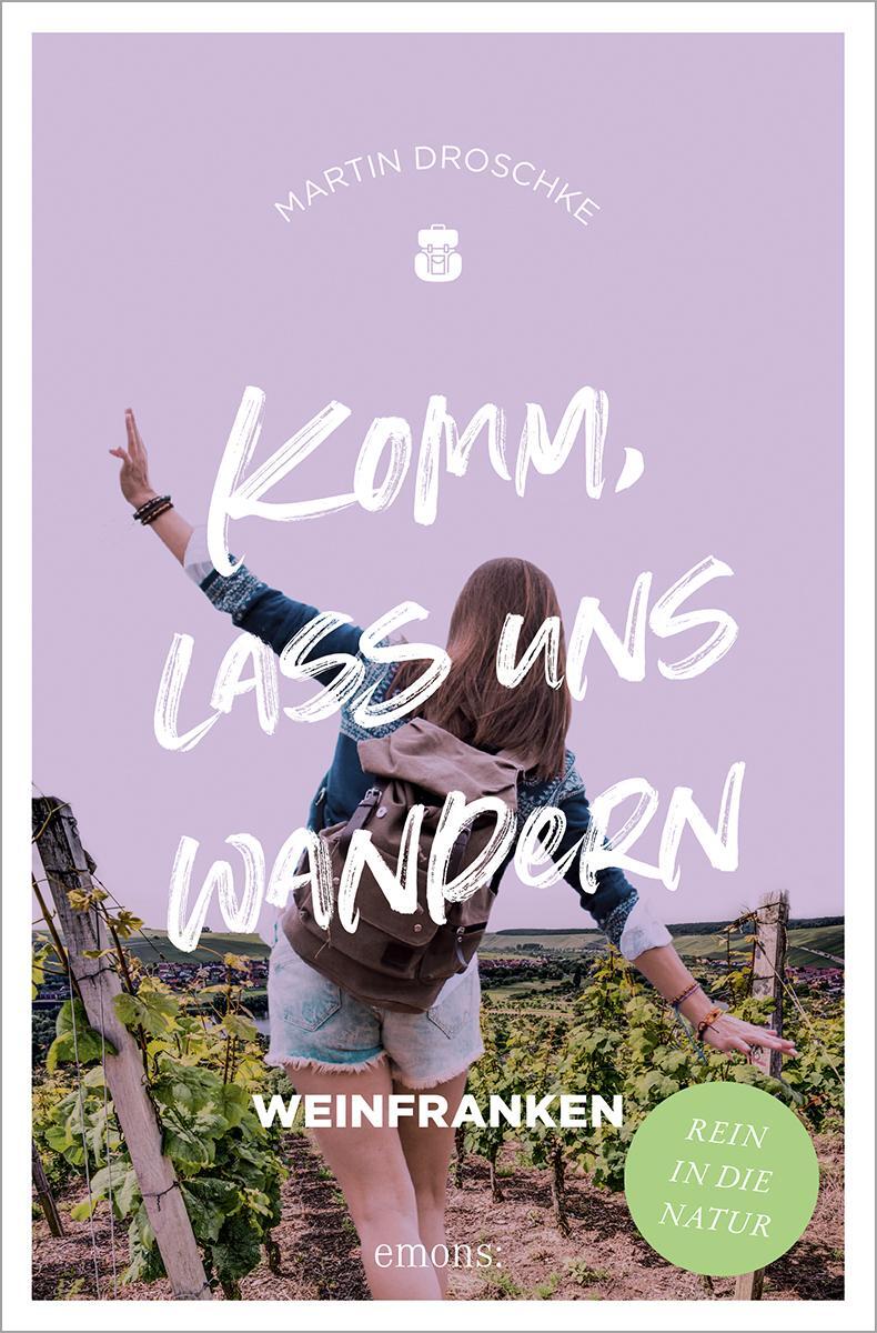 Cover: 9783740814373 | Komm, lass uns wandern. Weinfranken | Rein in die Natur | Droschke