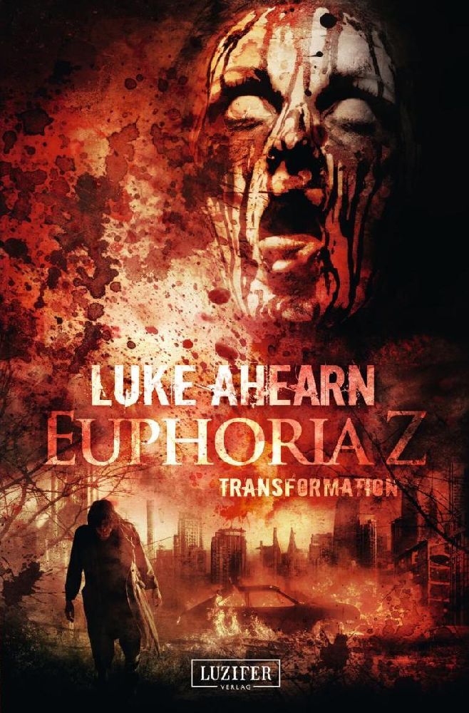 Cover: 9783958351912 | TRANSFORMATION (Euphoria Z 2) | Zombie-Thriller | Luke Ahearn | Buch