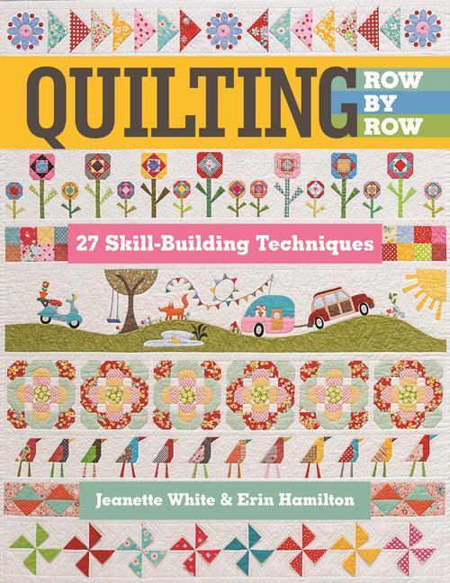 Cover: 9781617455926 | Quilting Row by Row | 27 Skill-Building Techniques | White (u. a.)