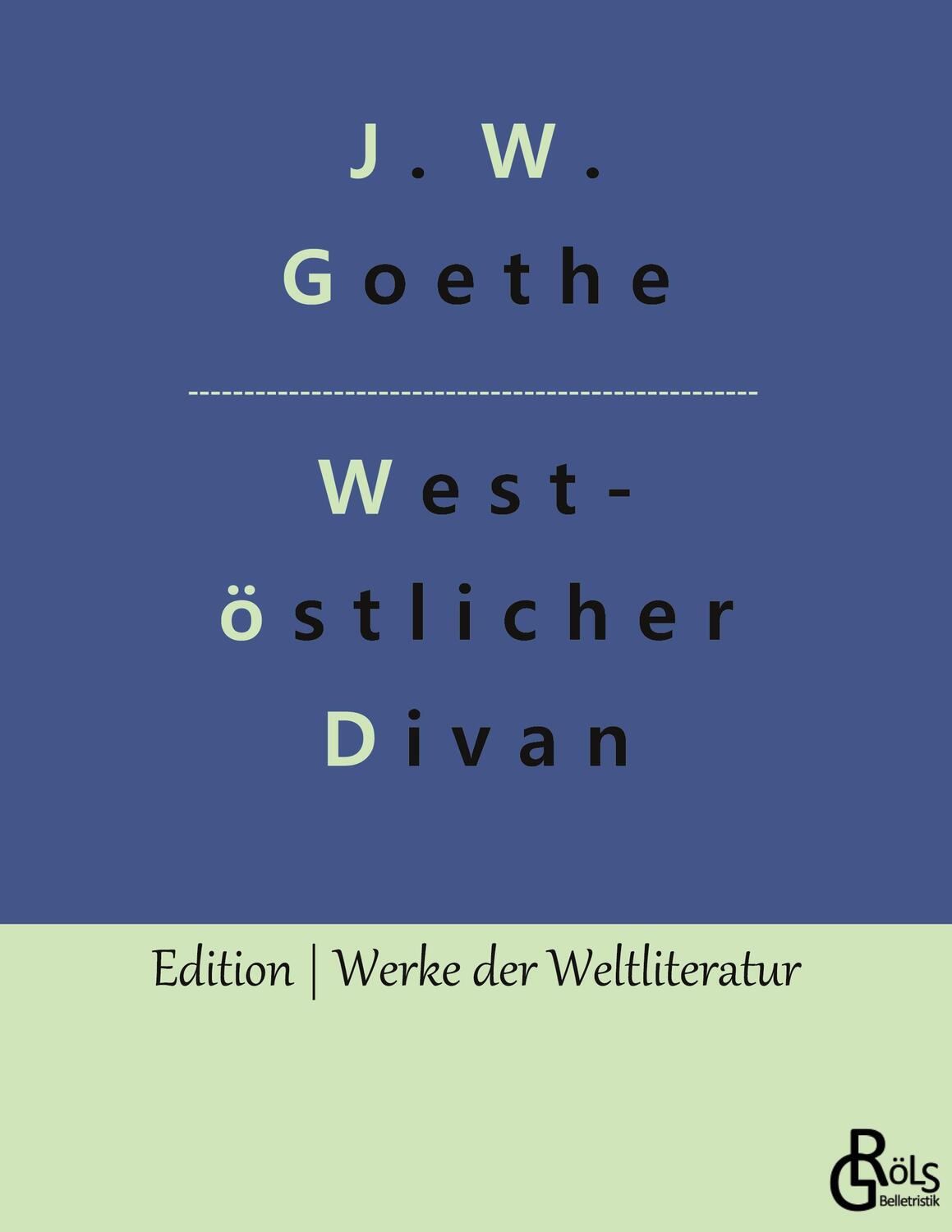 Cover: 9783966376211 | West-östlicher Divan | Johann Wolfgang von Goethe | Taschenbuch | 2022