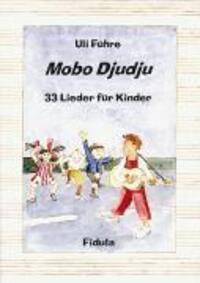 Cover: 9783872262646 | Mobo Djudju | 33 Lieder für Kinder | Andrea Thiel | Broschüre | 62 S.