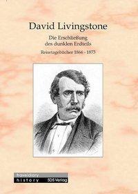 Cover: 9783935959001 | Die Erschließung des dunklen Erdteils | Reisetagebücher 1866-1873