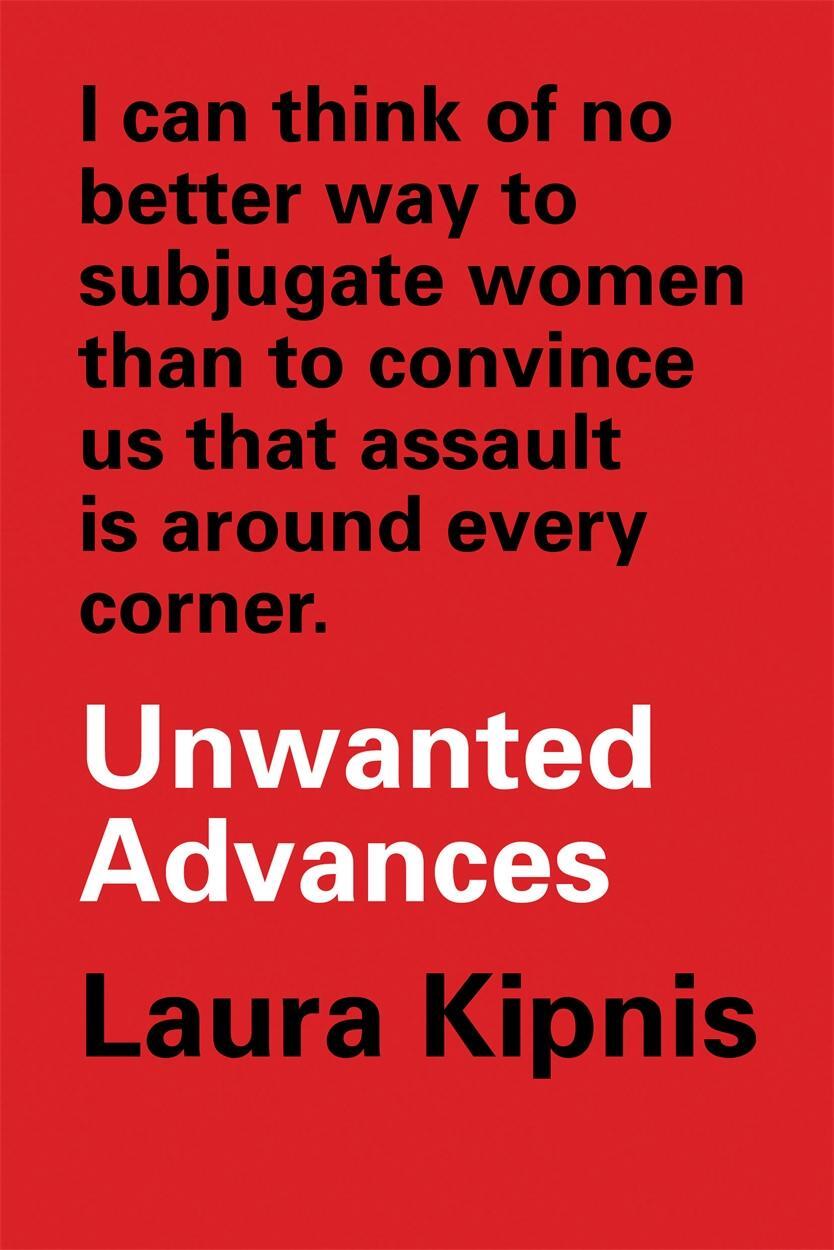 Cover: 9781788732574 | Unwanted Advances | Sexual Paranoia Comes to Campus | Laura Kipnis