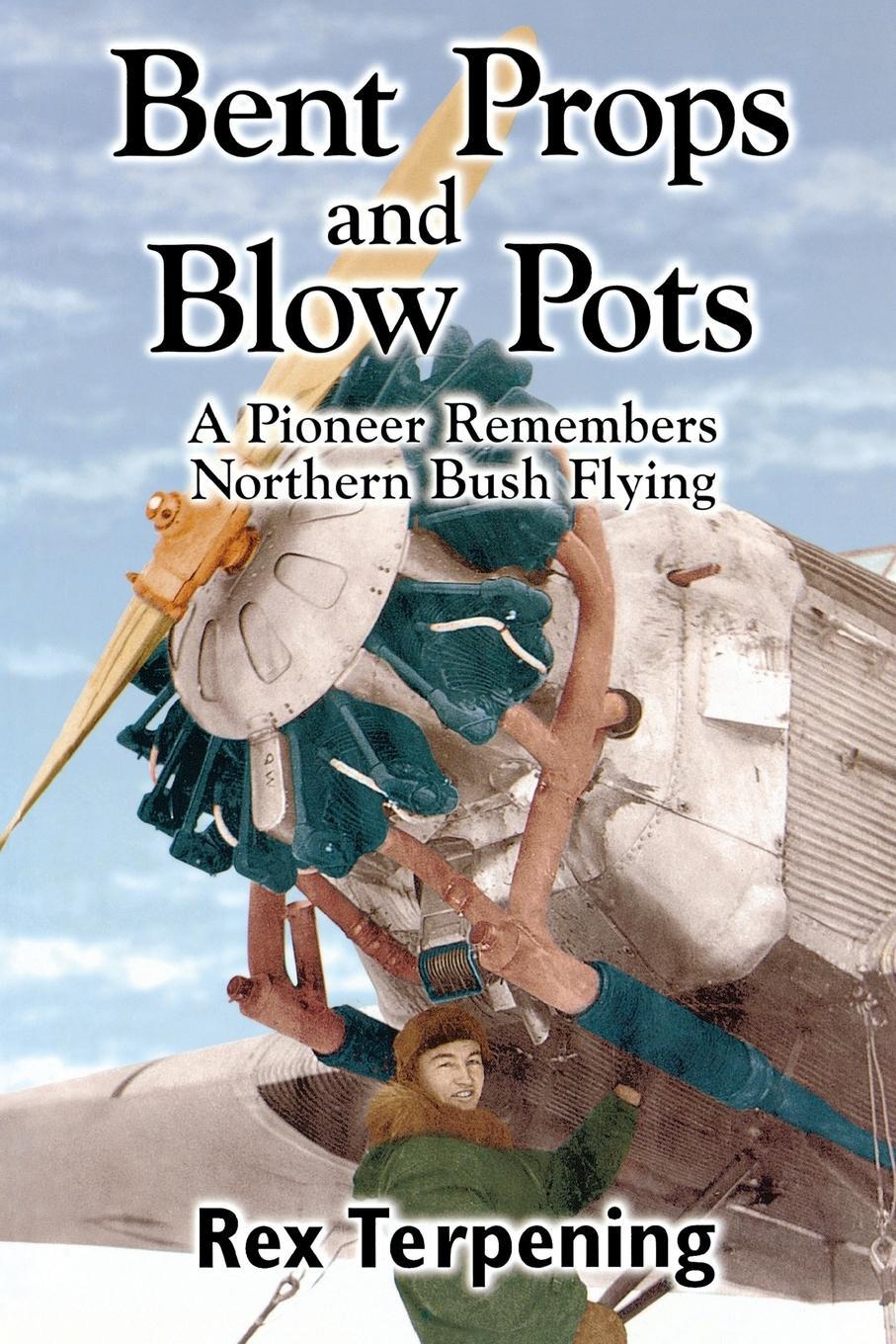Cover: 9781550177572 | Bent Props &amp; Blow Pots | Rex Terpening | Taschenbuch | Paperback