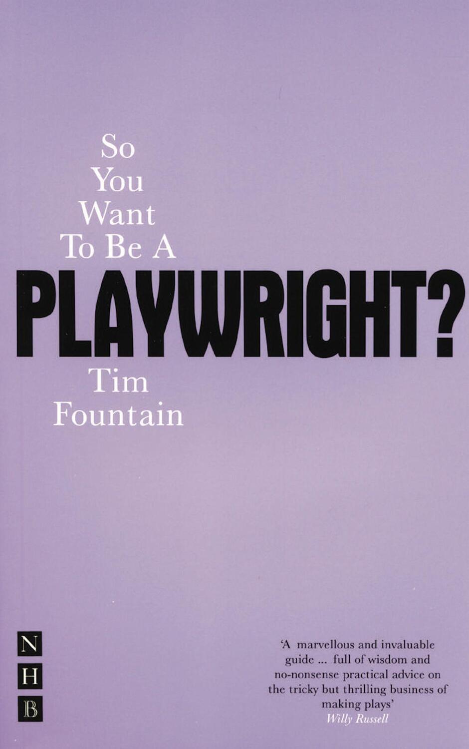 Cover: 9781854597168 | So You Want To Be A Playwright? | Tim Fountain | Taschenbuch | 2007