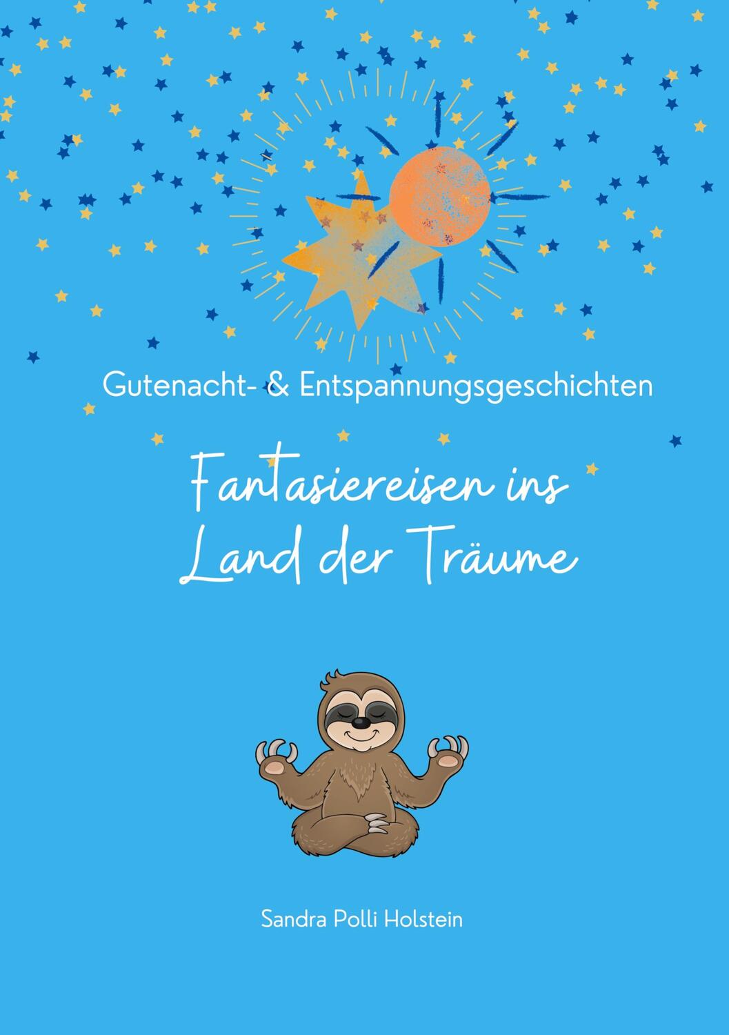 Cover: 9783756221820 | Fantasiereisen ins Land der Träume | Sandra Polli Holstein | Buch