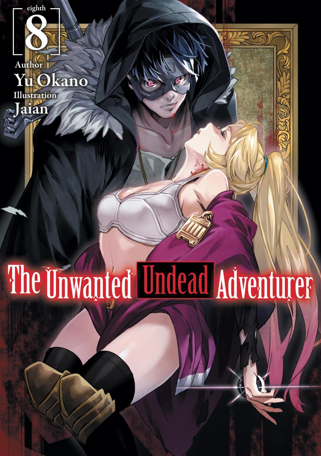 Cover: 9781718357471 | The Unwanted Undead Adventurer (Light Novel): Volume 8 | Yu Okano