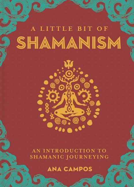 Cover: 9781454933755 | A Little Bit of Shamanism: An Introduction to Shamanic Journeying...