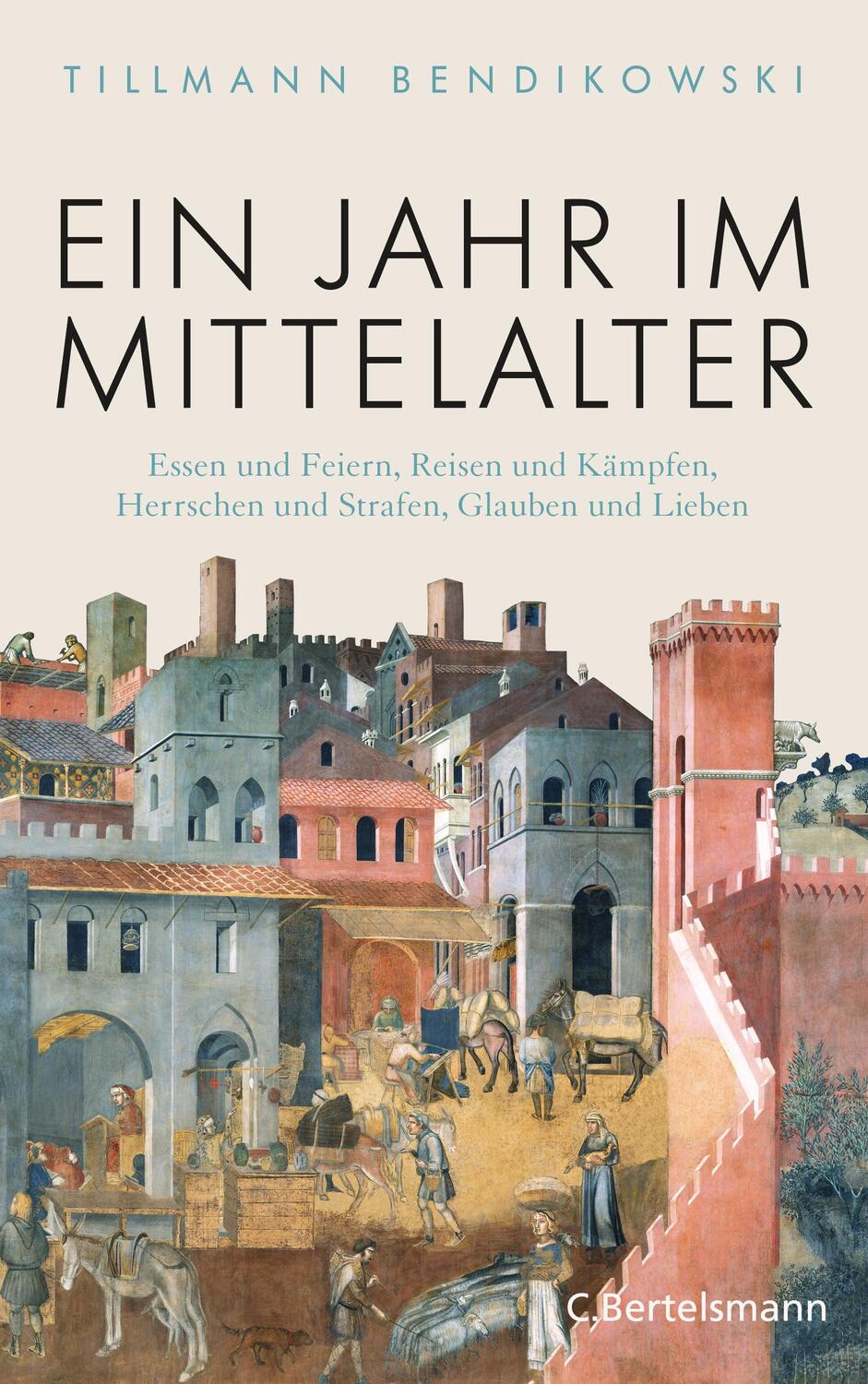 Cover: 9783570102831 | Ein Jahr im Mittelalter | Tillmann Bendikowski | Buch | 448 S. | 2019