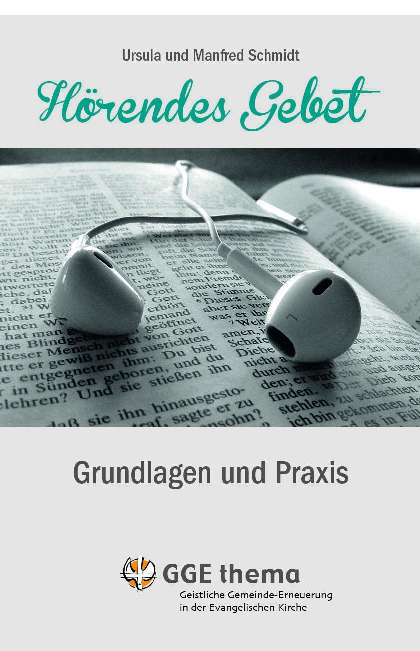 Cover: 9783980834049 | Hörendes Gebet | Grundlagen und Praxis | Ursula Schmidt (u. a.) | Buch