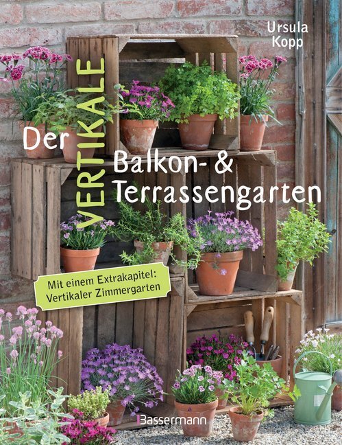 Cover: 9783809438212 | Der vertikale Balkon- &amp; Terrassengarten | Ursula Kopp | Buch | 96 S.