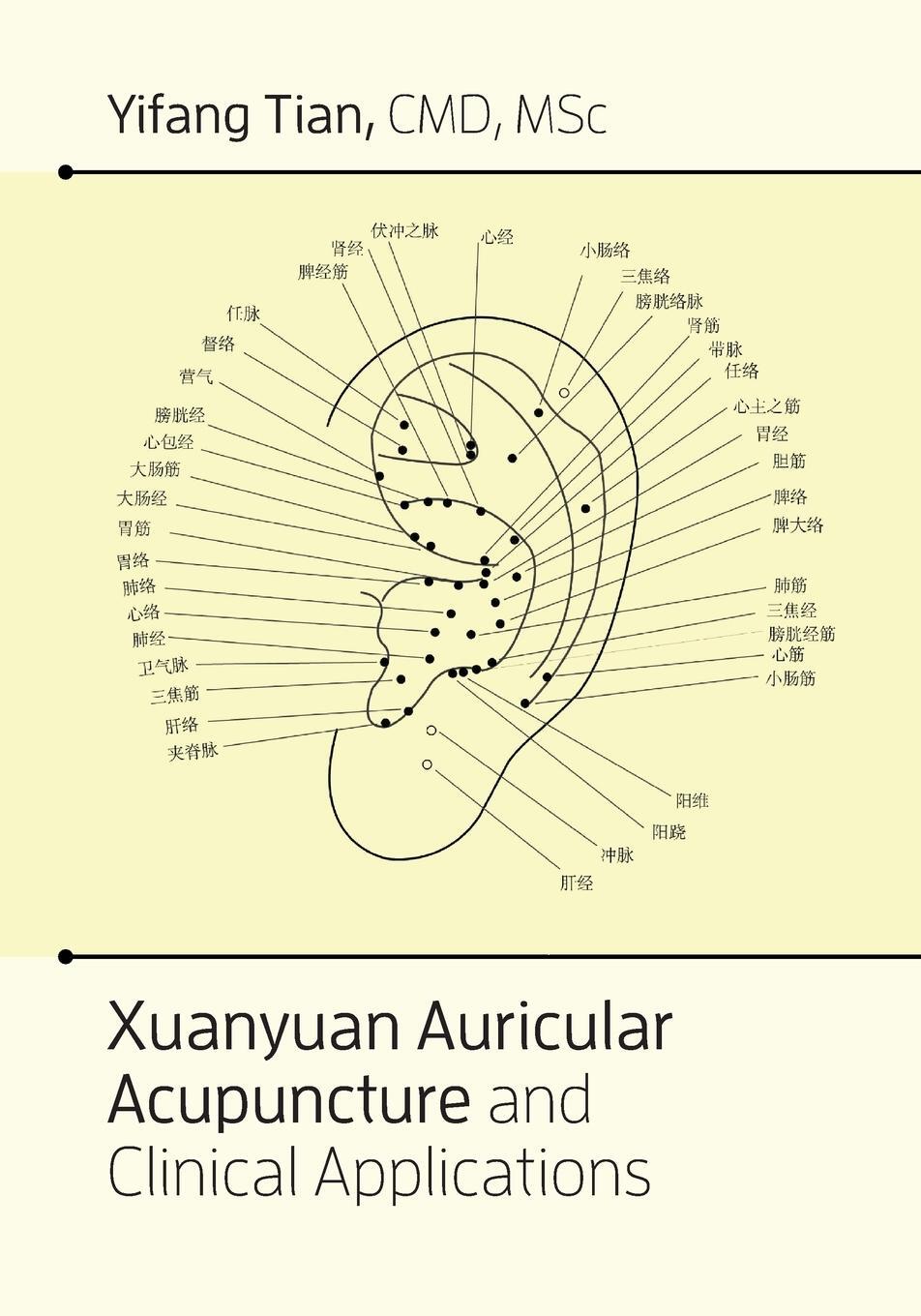 Cover: 9781460295311 | Xuanyuan auricular acupuncture and clinical applications | Yifang Tian