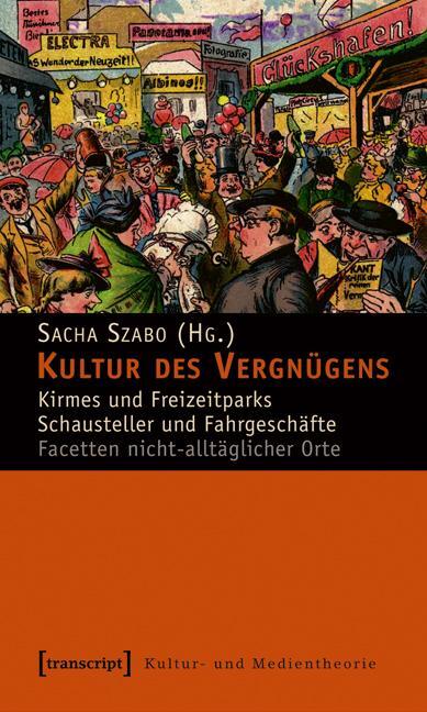 Cover: 9783837610703 | Kultur des Vergnügens | Sacha Szabo | Taschenbuch | 334 S. | Deutsch