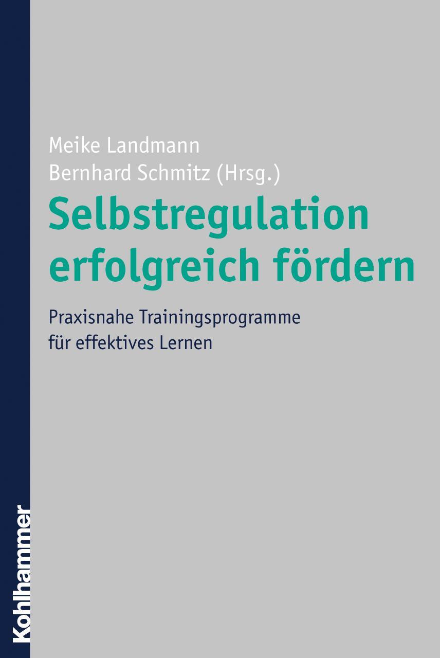 Cover: 9783170194045 | Selbstregulation erfolgreich fördern | Bernhard Schmitz (u. a.) | Buch