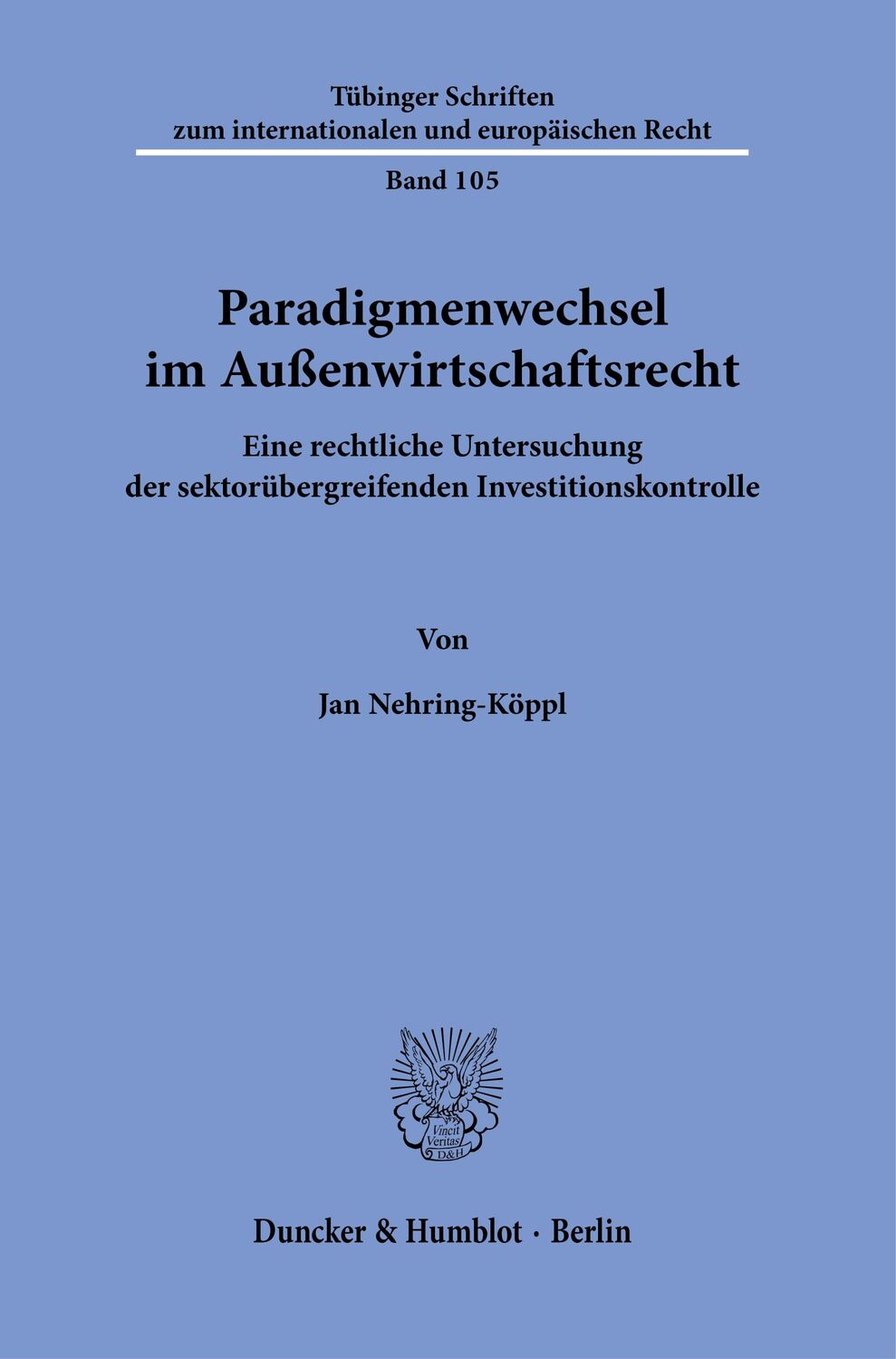 Cover: 9783428186532 | Paradigmenwechsel im Außenwirtschaftsrecht. | Jan Nehring-Köppl | Buch