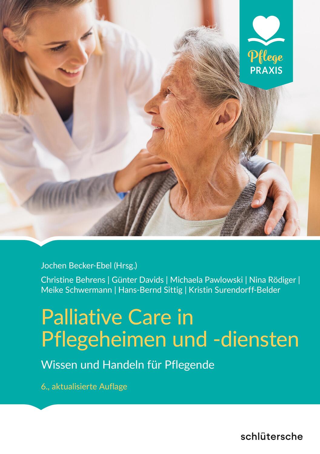 Cover: 9783842608078 | Palliative Care in Pflegeheimen und -diensten | Jochen Becker-Ebel