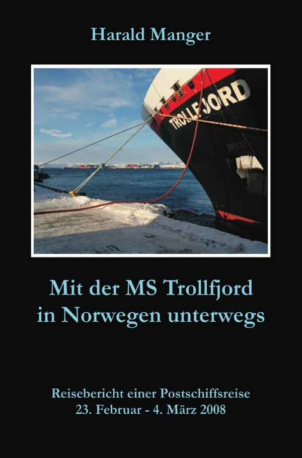 Cover: 9783737546140 | Mit der MS Trollfjord in Norwegen unterwegs | Harald Manger | Buch