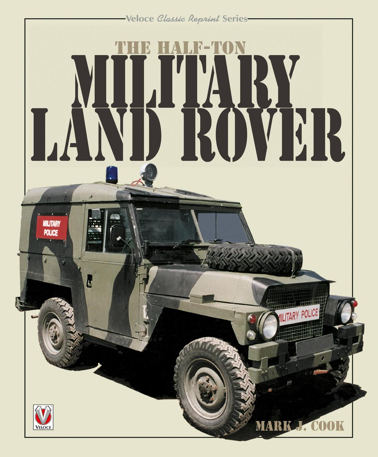 Cover: 9781787115453 | The Half-ton Military Land Rover | Mark Cook | Taschenbuch | 2019