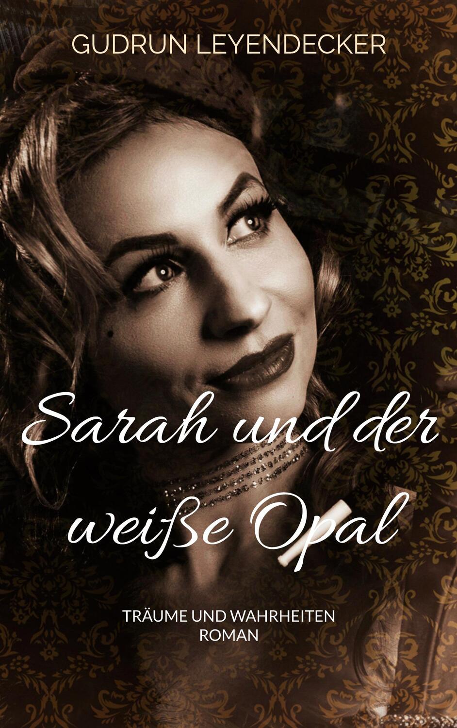 Cover: 9783739219943 | Sarah und der weiße Opal | Träume und Wahrheiten | Gudrun Leyendecker