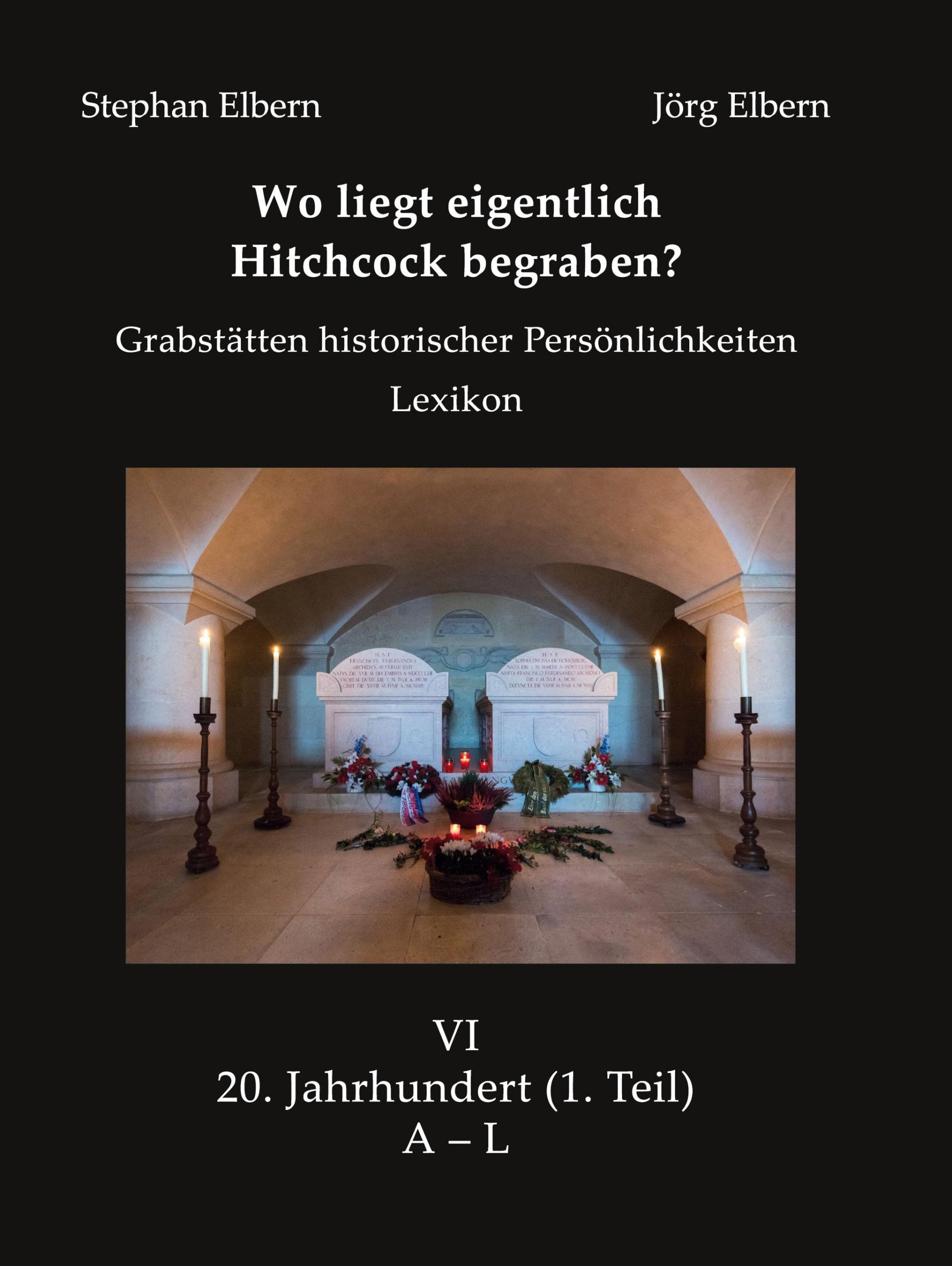 Cover: 9783753484853 | Wo liegt eigentlich Hitchcock begraben? | Stephan Elbern (u. a.)