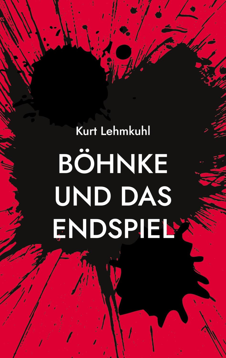 Cover: 9783757852757 | Böhnke und das Endspiel | Kriminalroman | Kurt Lehmkuhl | Taschenbuch