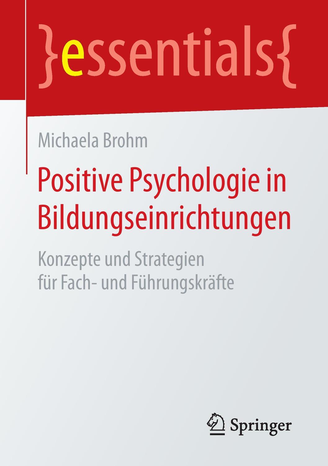 Cover: 9783658130480 | Positive Psychologie in Bildungseinrichtungen | Michaela Brohm | Buch