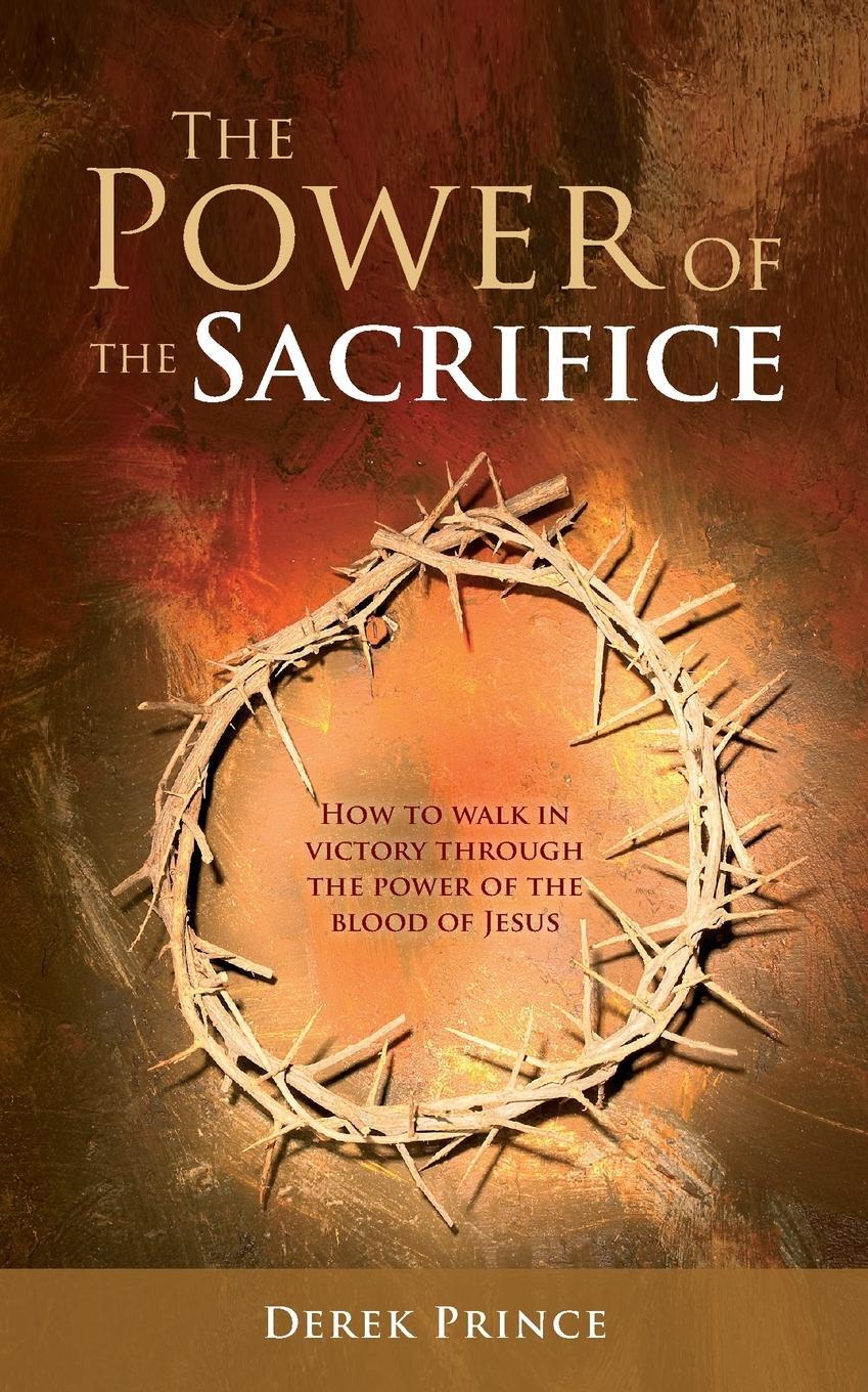 Cover: 9781782637196 | The Power of the Sacrifice | Derek Prince | Taschenbuch | Paperback