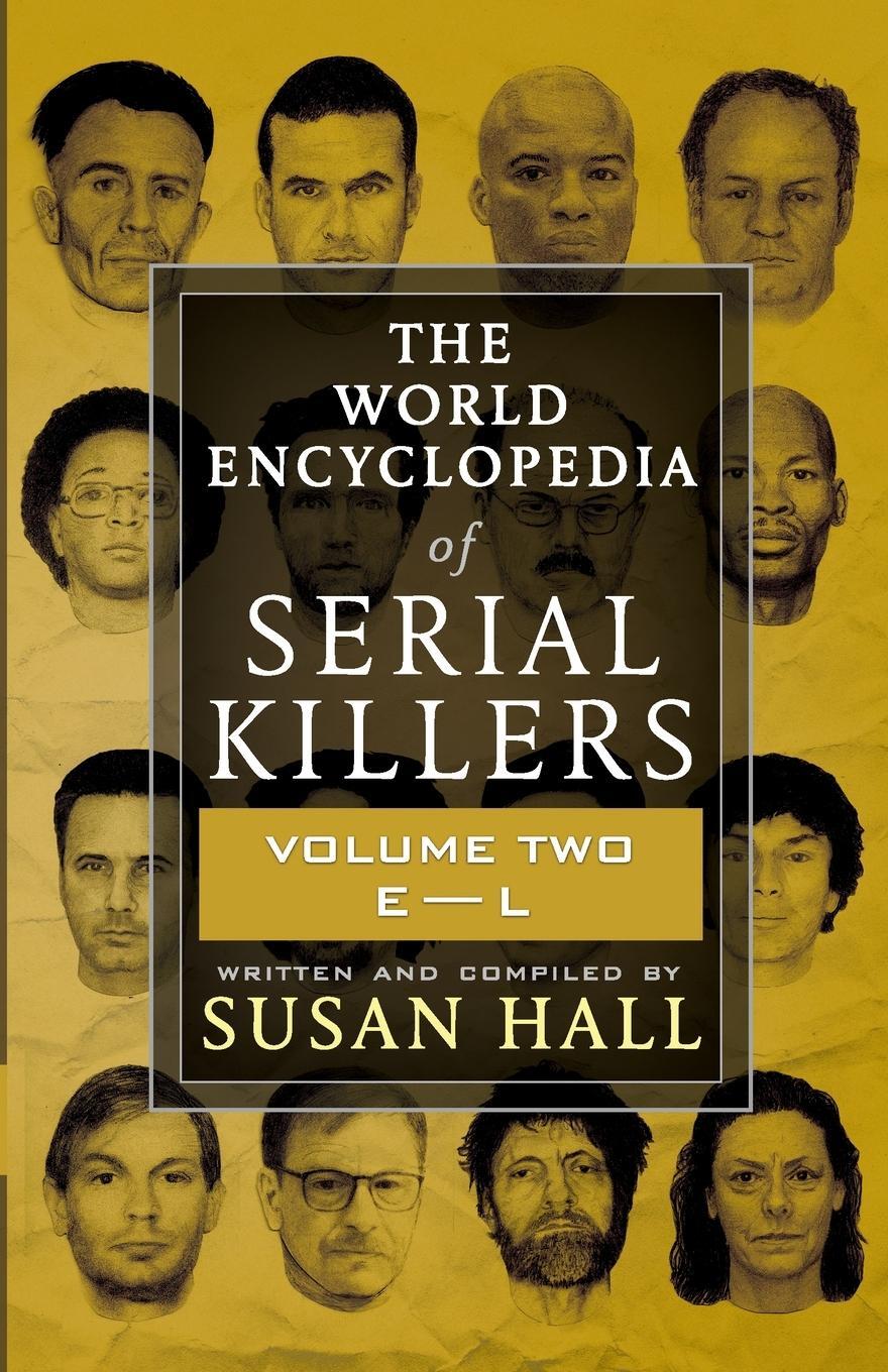 Cover: 9781952225215 | The World Encyclopedia Of Serial Killers | Volume Two E-L | Susan Hall