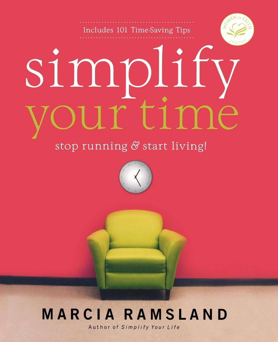 Cover: 9780849914584 | Simplify Your Time | Stop Running &amp; Start Living! | Marcia Ramsland