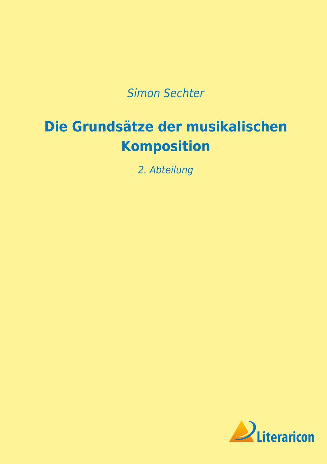 Cover: 9783965066809 | Die Grundsätze der musikalischen Komposition | 2. Abteilung | Sechter