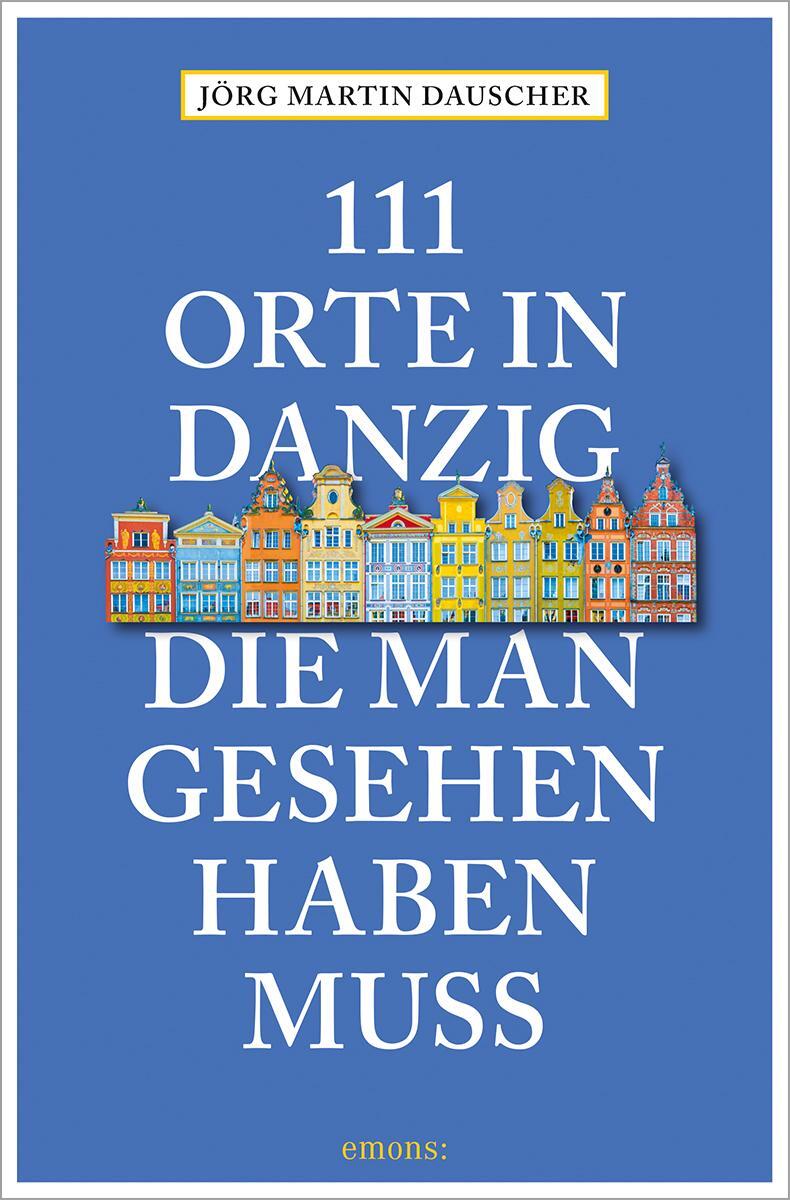 Cover: 9783740815721 | 111 Orte in Danzig, die man gesehen haben muss | Reiseführer | Buch