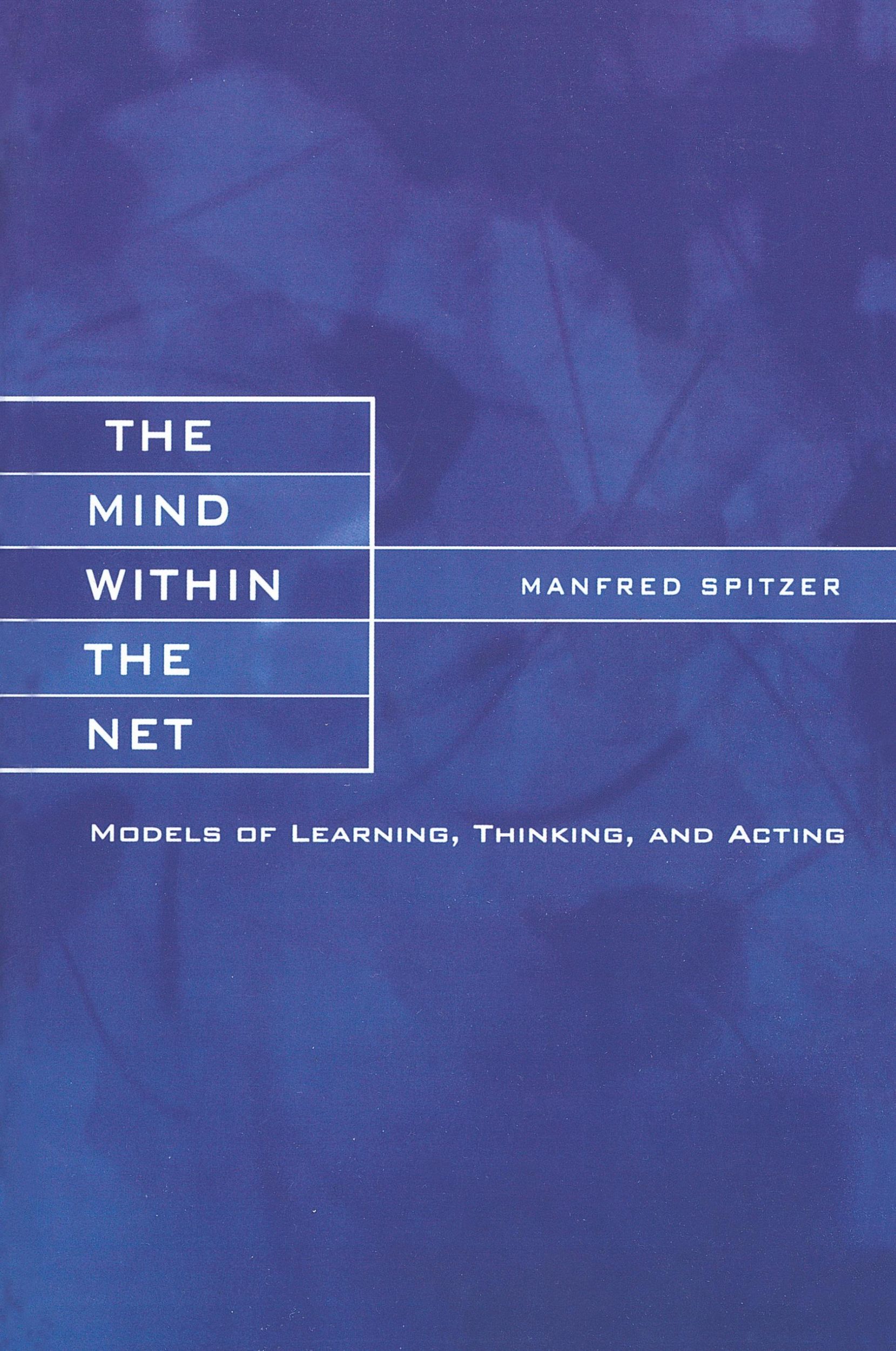 Cover: 9780262692366 | The Mind within the Net | Models of Learning, Thinking, and Acting