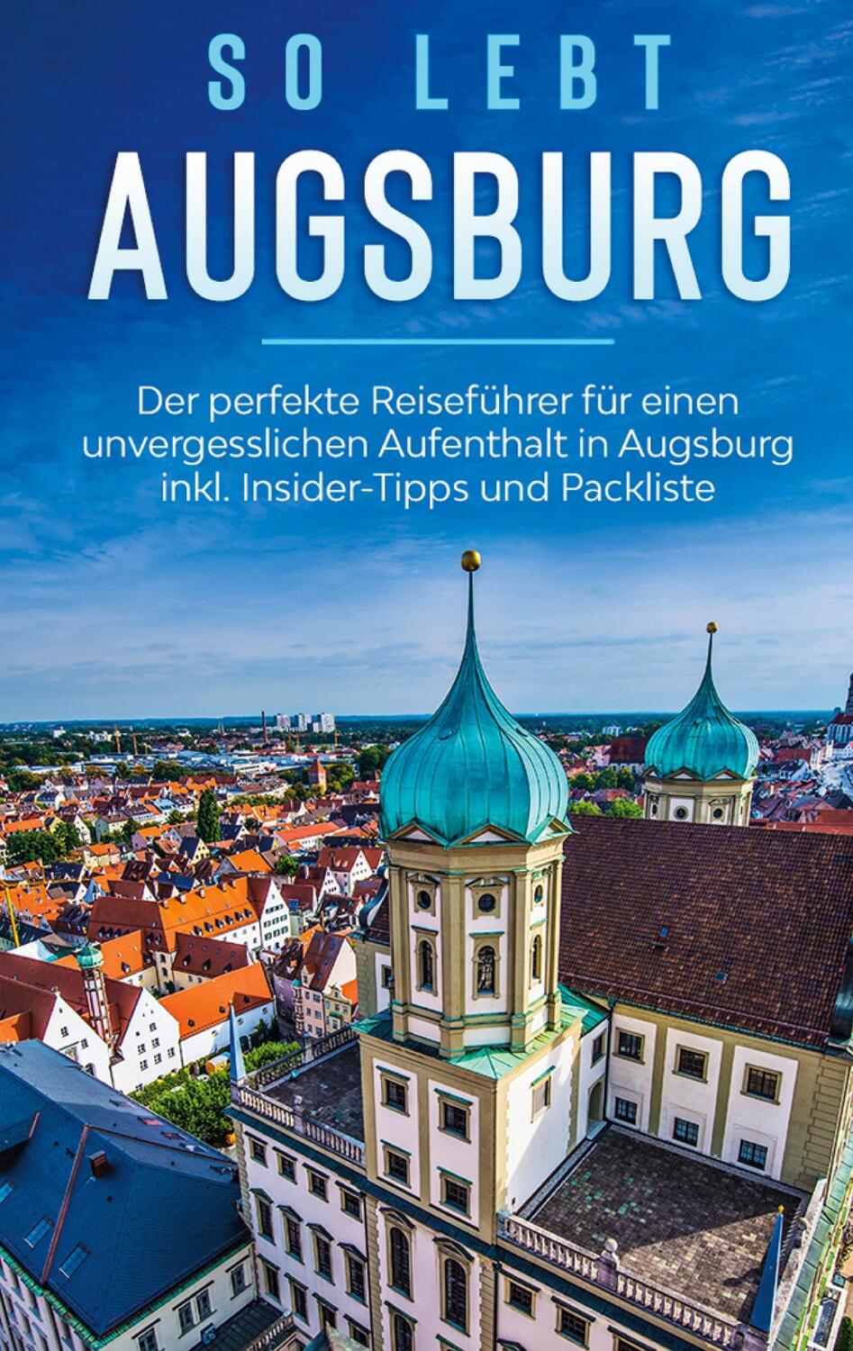 Cover: 9783751960717 | So lebt Augsburg: Der perfekte Reiseführer für einen...