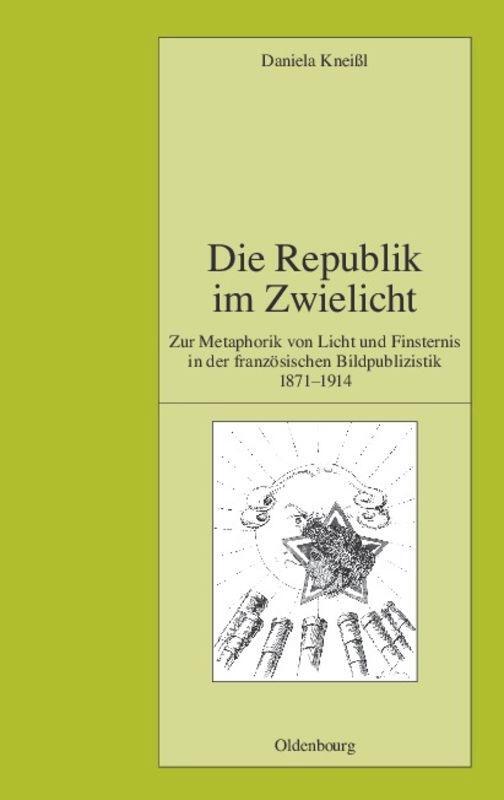 Cover: 9783486588644 | Die Republik im Zwielicht | Daniela Kneißl | Buch | ISSN | X | Deutsch