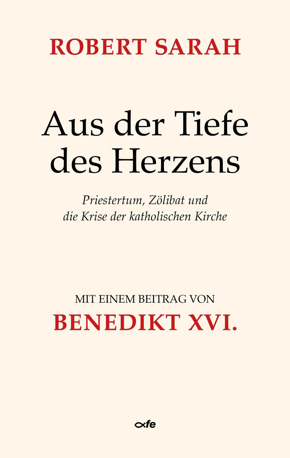 Cover: 9783863572556 | Aus der Tiefe des Herzens | Robert Sarah | Buch | Deutsch | 2020