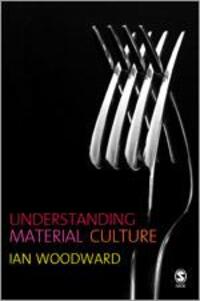 Cover: 9780761942269 | Understanding Material Culture | Ian Woodward | Taschenbuch | Englisch
