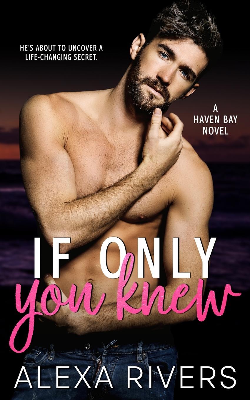 Cover: 9780995149250 | If Only You Knew | Alexa Rivers | Taschenbuch | Haven Bay | Paperback