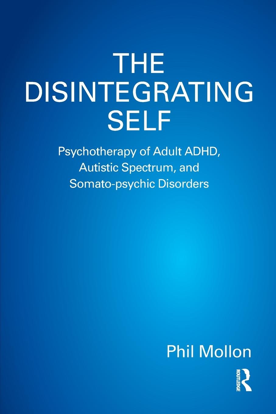 Cover: 9781782202103 | The Disintegrating Self | Phil Mollon | Taschenbuch | Englisch | 2015