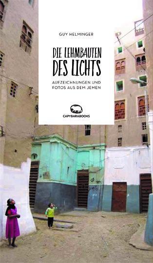 Cover: 9789995943240 | Die Lehmbauten des Lichts | Aufzeichnungen und Fotos aus dem Jemen