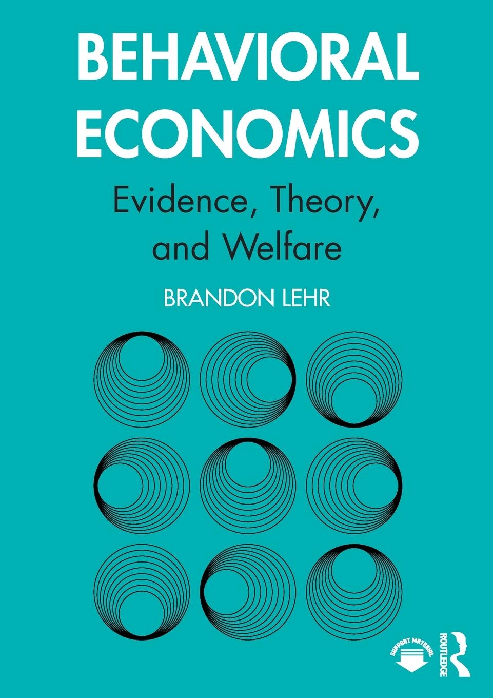 Cover: 9780367426446 | Behavioral Economics | Evidence, Theory, and Welfare | Brandon Lehr