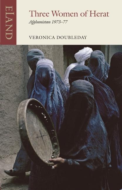 Cover: 9781780601977 | Three Women of Herat: Afghanistan 1973-77 | Veronica Doubleday | Buch